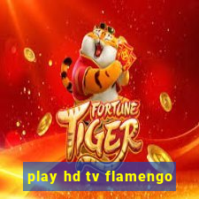 play hd tv flamengo